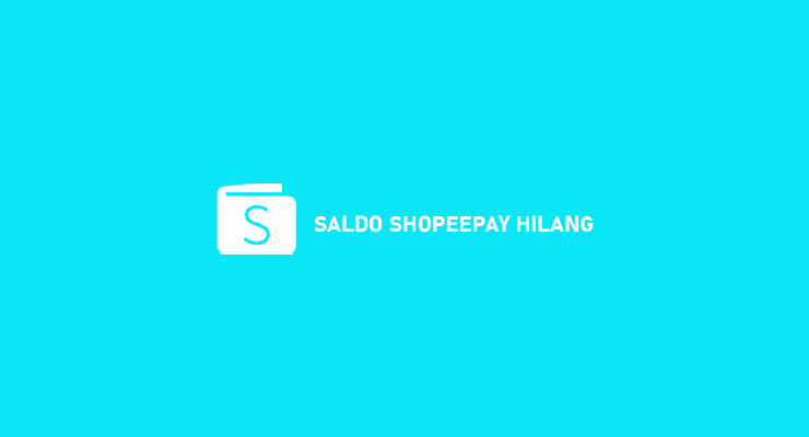 Penyebab Saldo ShopeePay Hilang Cara Mengatasinya