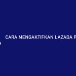 CARA MENGAKTIFKAN LAZADA PAYLATER