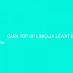 CARA TOP UP LINKAJA LEWAT BSI MOBILE