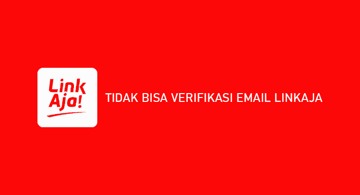 TIDAK BISA VERIFIKASI EMAIL LINKAJA