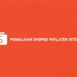 PENGAJUAN SHOPEE PAYLATER DITOLAK