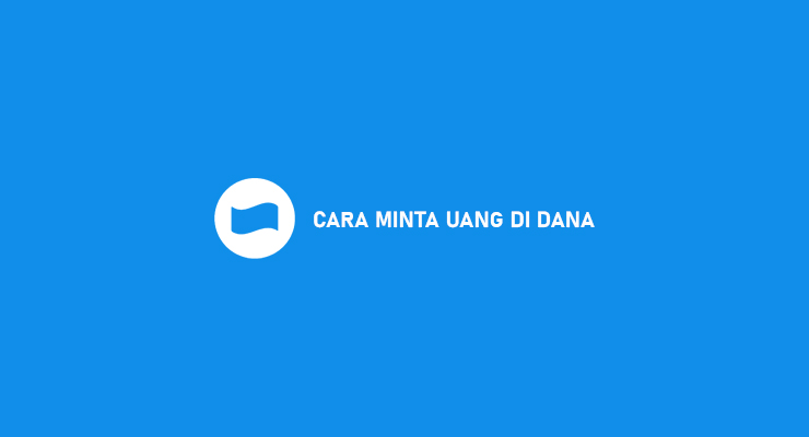 CARA MINTA UANG DI DANA