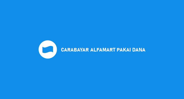 CARABAYAR ALFAMART PAKAI DANA