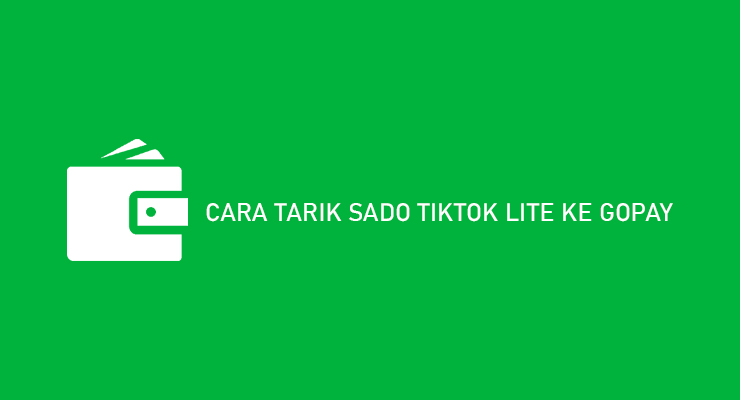 CARA TARIK SADO TIKTOK LITE KE GOPAY