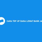 CARA TOP UP DANA LEWAT BANK JAGO