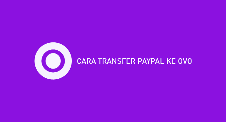 CARA TRANSFER PAYPAL KE OVO