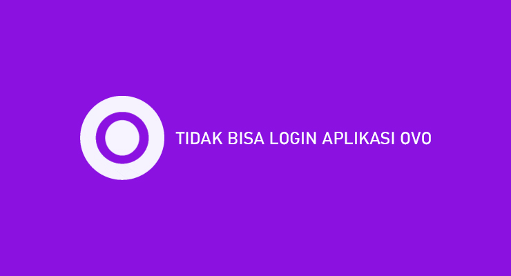 TIDAK BISA LOGIN APLIKASI OVO