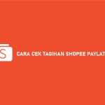 CARA CEK TAGIHAN SHOPEE PAYLATER