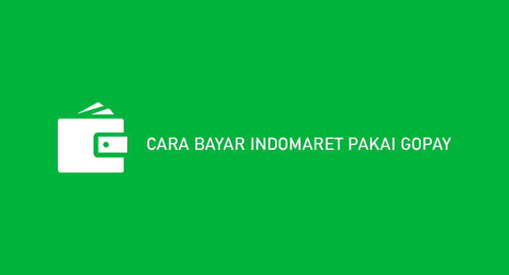 Cara Bayar Indomaret Pakai Gopay