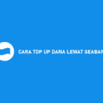 CARA TOP UP DANA LEWAT SEABANK