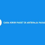 Cara Kirim Paket di Anteraja Pakai DANA Syarat Keuntungan