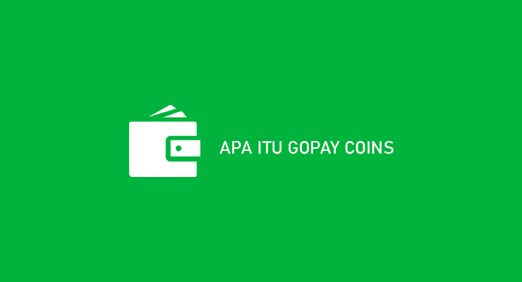 Apa Itu Gopay Coins Fungsi Dapatkan Keuntungan