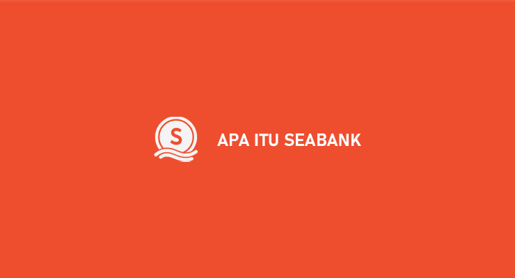 Apa Itu SeaBank