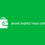 CARA BAYAR SHOPEE PAKAI GOPAY