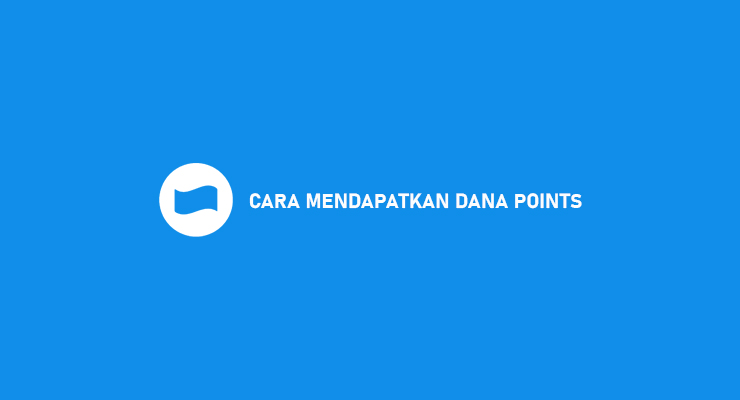 Cara Mendapatkan Dana Points Syarat Ketentuan