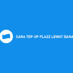 Cara Top Up Flazz Via DANA