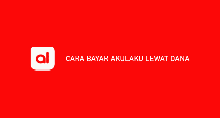 Cara Bayar Akulaku Lewat DANA