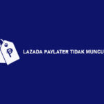 LAZADA PAYLATER TIDAK MUNCUL