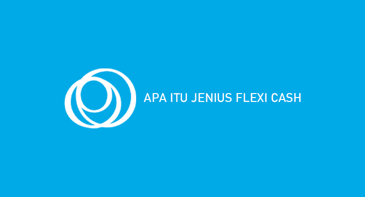 Apa Itu Jenius Flexi Cash