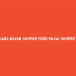 Cara Bayar Shopee Food Pakai Shopee Paylater