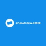 Aplikasi DANA Error