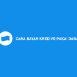 Cara Bayar Kredivo Pakai DANA