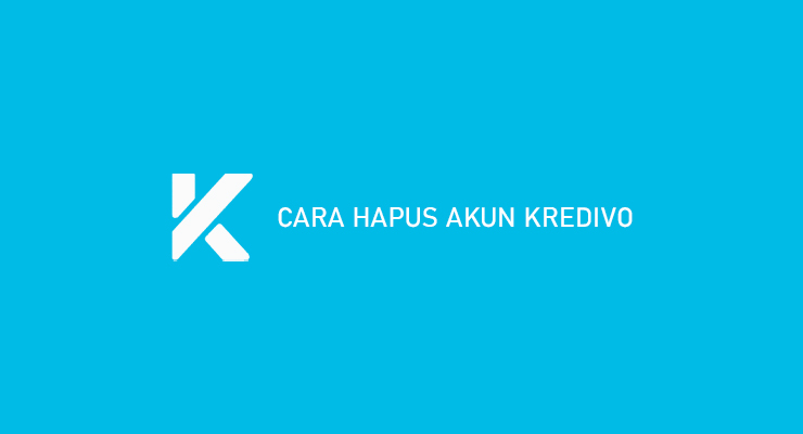 Cara Hapus Akun Kredivo