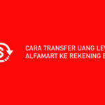 Cara Transfer Uang Lewat Alfamart Ke Rekening BCA