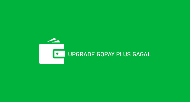 Upgrade Gopay Plus Gagal