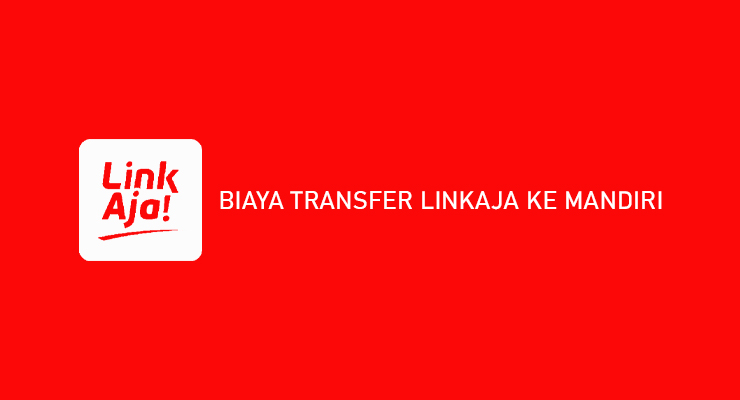 Biaya Transfer LinkAja Ke Mandiri