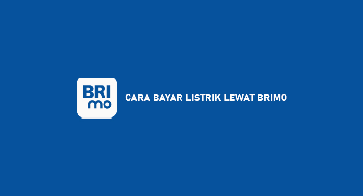 Cara Bayar Listrik Lewat BRImo