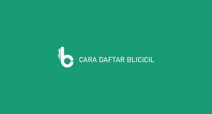 Cara Daftar Blicicil