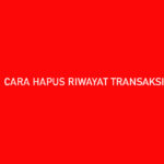 Cara Hapus Riwayat Transaksi Linkaja