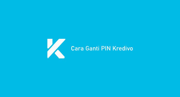 Cara Ganti PIN Kredivo