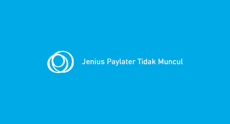 Jenius Paylater Tidak Muncul