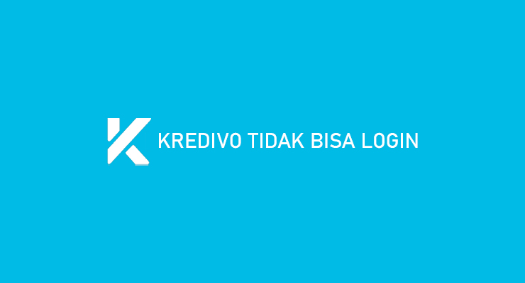 Kredivo Tidak Bisa Login