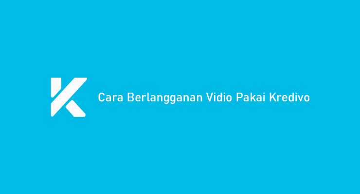 Cara Berlangganan Vidio Pakai Kredivo