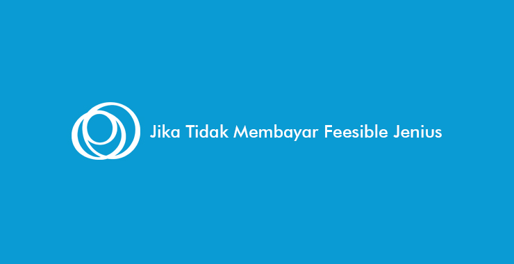 Jika Tidak Membayar Feesible Jenius