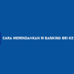 Cara Memindahkan M Banking BRI ke HP Lain