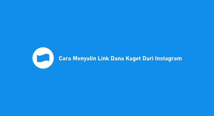 Cara Menyalin Link Dana Kaget Dari Instagram