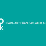 Cara Aktifkan Paylater Allo Bank