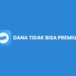 DANA Tidak Bisa Premium