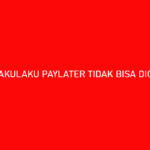 Akulaku PayLater Tidak Bisa Digunakan